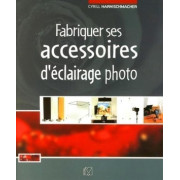 EYEROLLES LIVRE FABRIQUER SES ACCESSOIRES D'ÉCLAIRAGE PHOTO