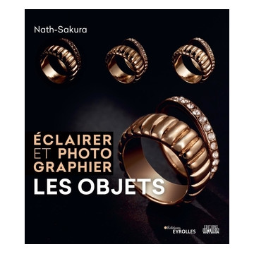 EYEROLLES LIVRE ÉCLAIRER ET PHOTOGRAPHIER LES OBJETS