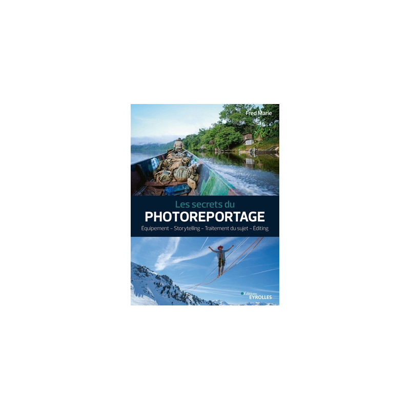 EYROLLES LIVRE LES SECRETS DU PHOTOREPORTAGE