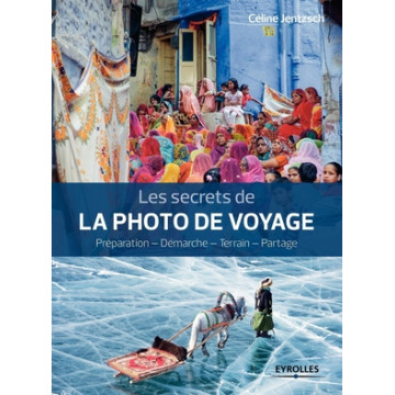 EYROLLES LIVRE LES SECRETS DE LA PHOTO DE VOYAGE