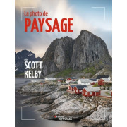 EYEROLLES LIVRE LA PHOTO DE PAYSAGE PAR SCOTT KELBY