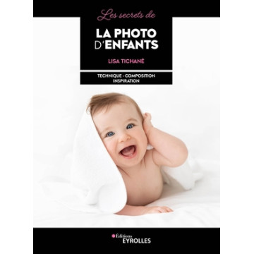 EYROLLES LIVRE LES SECRETS DE LA PHOTO D'ENFANTS