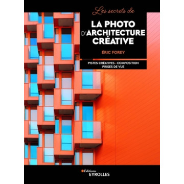 EYROLLES LIVRE LES SECRETS DE LA PHOTO D'ARCHITECTURE CRÉATIVE