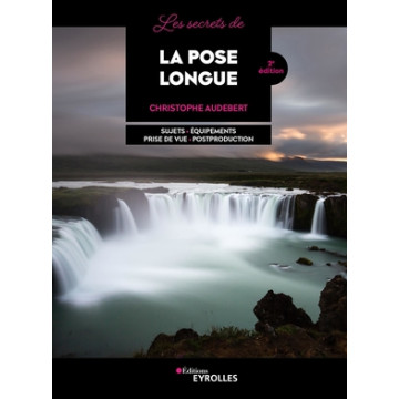 EYROLLES LIVRE LES SECRETS DE LA POSE LONGUE