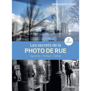 EYROLLES LIVRE LES SECRETS DE LA PHOTO DE RUE - 2E ÉDITION