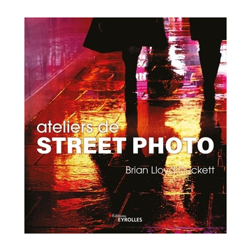 EYEROLLES LIVRE ATELIERS DE STREET PHOTO