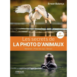 EYROLLES LIVRE LES SECRETS DE LA PHOTO D'ANIMAUX, 4E ÉDITION