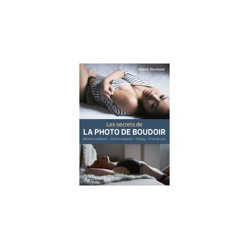 EYROLLES LIVRE LES SECRETS DE LA PHOTO DE BOUDOIR