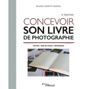 EYEROLLES LIVRE CONCEVOIR SON LIVRE DE PHOTOGRAPHIE