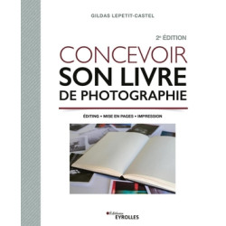 EYEROLLES LIVRE CONCEVOIR SON LIVRE DE PHOTOGRAPHIE