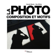 EYEROLLES LIVRE LA PHOTO - COMPOSITION ET MOTIFS