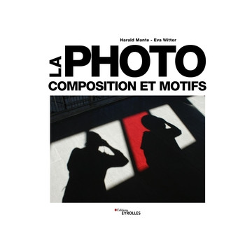 EYEROLLES LIVRE LA PHOTO - COMPOSITION ET MOTIFS