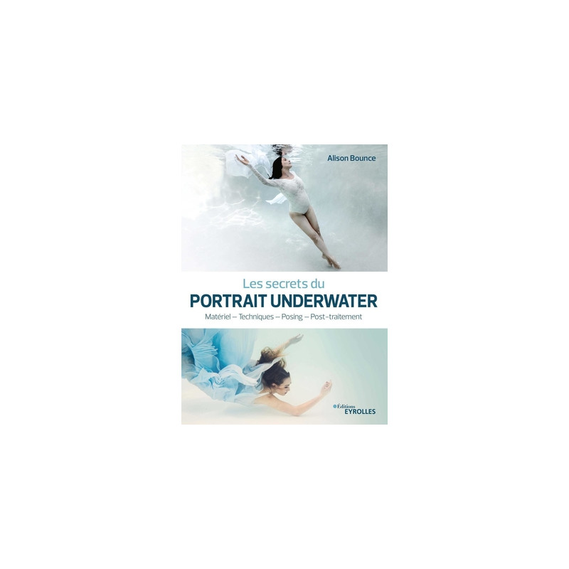 EYROLLES LIVRE LES SECRETS DU PORTRAIT UNDERWATER