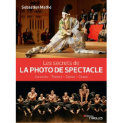 EYROLLES LIVRE LES SECRETS DE LA PHOTO DE SPECTACLE