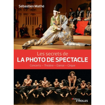 EYROLLES LIVRE LES SECRETS DE LA PHOTO DE SPECTACLE