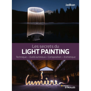 EYROLLES LIVRE LES SECRETS DU LIGHT PAINTING