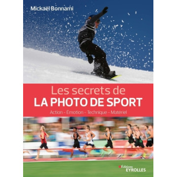 EYROLLES LIVRE LES SECRETS DE LA PHOTO DE SPORT