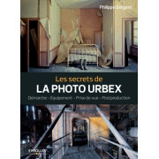 EYROLLES LIVRE LES SECRETS DE LA PHOTO URBEX