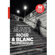 EYROLLES LIVRE LE GUIDE PRATIQUE DU N&B NUMÉRIQUE