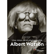 EYROLLES LIVRE ALBERT WATSON, UNE VISION DE LA PHOTOGRAPHIE