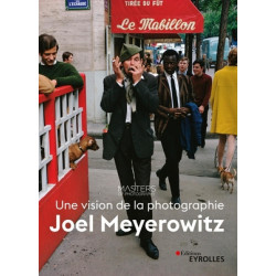 EYROLLES LIVRE JOEL MEYEROWITZ, UNE VISION DE LA PHOTOGRAPHIE